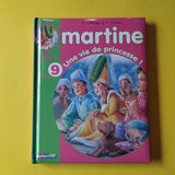 Martine. 09. Une vie de princesse !
