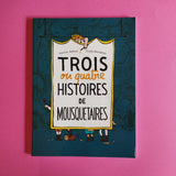 Trois ou quatre histoires de mousquetaires