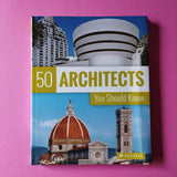 50 Architects You Should Know
