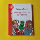 Emile et Margot. Ne regardez pas le Pétrifix