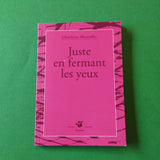 Juste en fermant les yeux