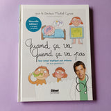 Quand ça va, quand ça va pas. Leur corps expliqué aux enfants (et aux parents)