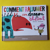 Comment rallumer un dragon éteint