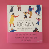 100 ans: Tout ce que tu apprendras dans la vie
