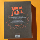 Vrai ou faux ? Ce livre t'apprendra plein de choses !