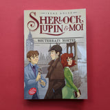 Sherlock, Lupin & moi. 13. Le souterrain mortel