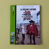 La véritable histoire de Tom, qui embarqua sur un bateau pirate