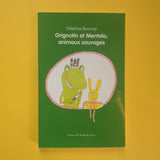 Grignotin et mentalo, animaux sauvages