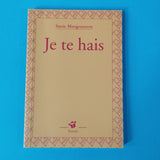 Je te hais