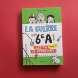 La guerre des 6e A. 03. Les 6e A se rebellent