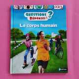 Questions/Réponses. 04. Le corps humain