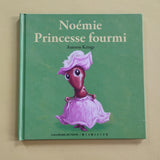 Les drôles de Petites Bêtes. Noémie princesse fourmi