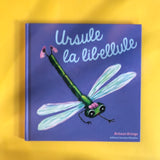 Les Drôles de Petites Bêtes. Ursule la libellule