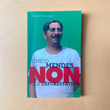 Chico Mendes. Non à la déforestation