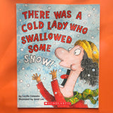 There was a cold lady who swallowed some snow!