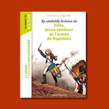 La véritable histoire de Jules, jeune tambour dans l'armée de Napoléon