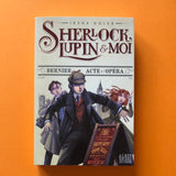Sherlock, Lupin e io. 02. Ultimo atto all'Opera