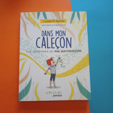 Dans mon caleçon: Tout comprendre sur mes spermatozoïdes