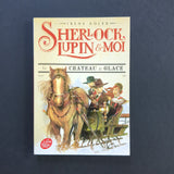 Sherlock, Lupin & moi. 05. Le château de glace