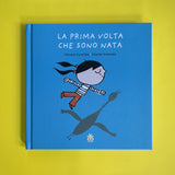 La prima volta che sono nata