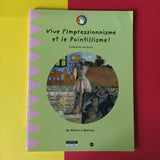 Vive l'Impressionnisme et le Pointillisme ! De Monet à Matisse