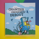 Chantier Chouchou Debout