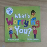 What's Worrying You? : A Let’s Talk picture book to help small children overcome big worries