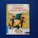 J'adore le jus de rat !