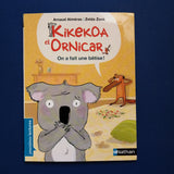 Premières lectures. Kikekoa et Ornicar. On a fait une bêtise !
