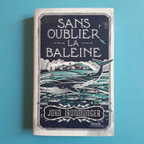 Sans oublier la baleine
