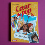 Coeur de Pop. Trois filles à Paris. 3