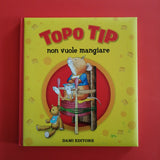 Topo Tip non vuole mangiare