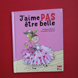 J'aime pas être belle