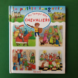 La petite imagerie. Au temps des chevaliers