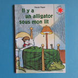 Il y a un alligator sous mon lit