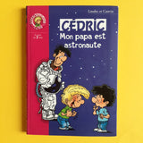 Cédric. Mon papa est astronaute