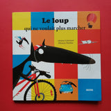 Le loup qui ne voulait plus marcher