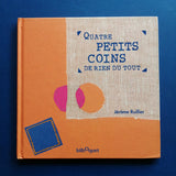 Quatre petits coins de rien du tout