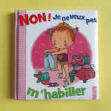 Non ! Je ne veux pas m'habiller