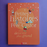 Petites histoires du Père Castor pour devenir plus grand