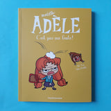 Mortelle Adèle. 03. C'est pas ma faute
