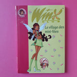 Winx Club. Le village des mini-fées