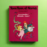 Tom-Tom et Nana. Ça va chauffer, Abracada...boum