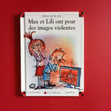 Max et Lili. 109. Max et Lili ont peur des images violentes