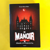 Le Manoir. 3. Alisandre et le Cercle de feu