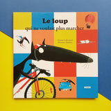 Le loup qui ne voulait plus marcher