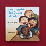 Moi j'adore, la maîtresse déteste