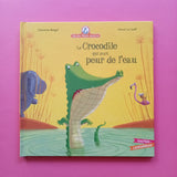 Racconta nonna gallina. Il coccodrillo che aveva paura dell'acqua