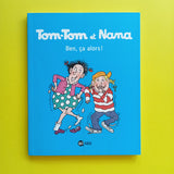 Tom-Tom et Nana. 33. Ben, ça alors !
