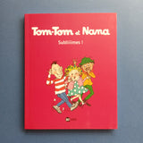 Tom-Tom et Nana. 32. Subliiiimes !